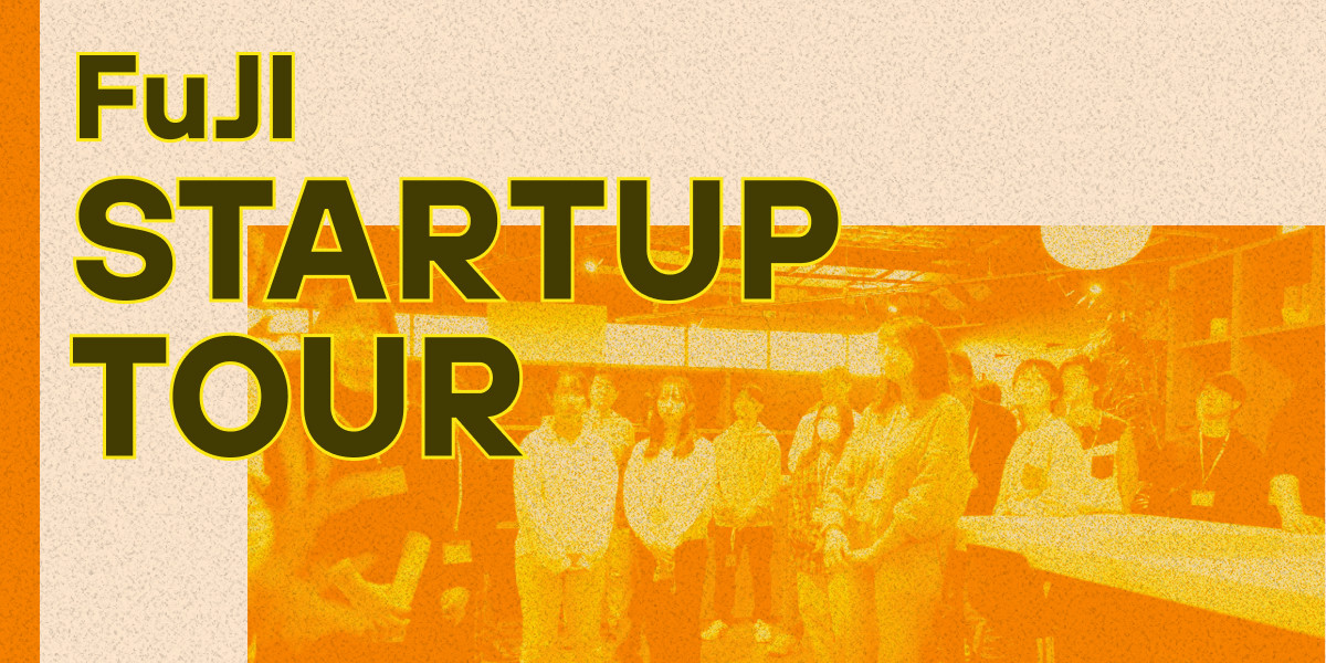 FuJI STARTUP TOUR